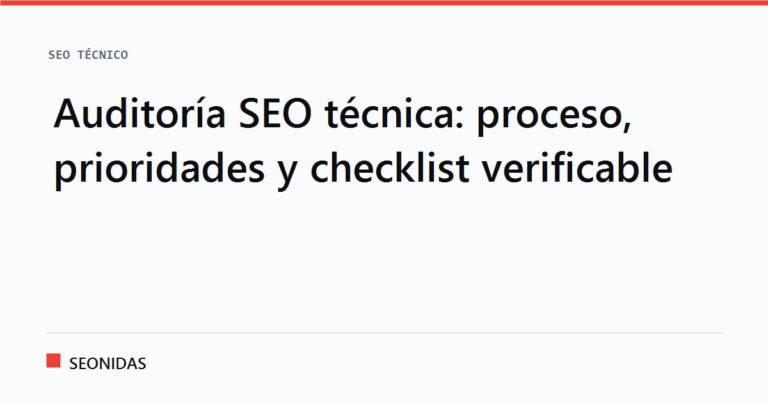 Cartela tipográfica con el titular «Auditoría SEO técnica: proceso, prioridades y checklist verificable», sección SEO técnico de SEONIDAS