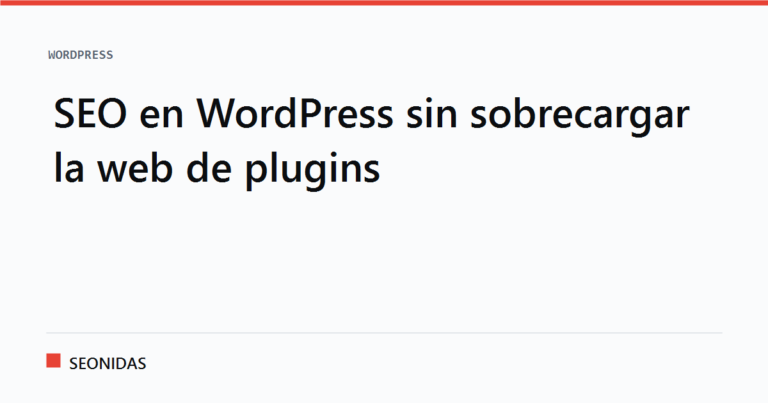 Cartela tipográfica con el titular «SEO en WordPress sin sobrecargar la web de plugins», sección WordPress de SEONIDAS