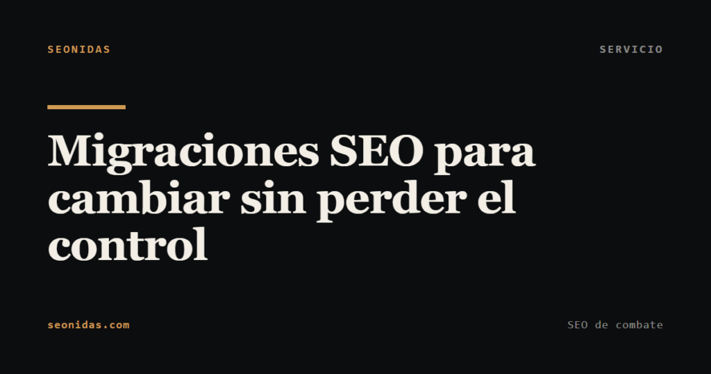 Migraciones SEO para cambiar sin perder el control · SEONIDAS